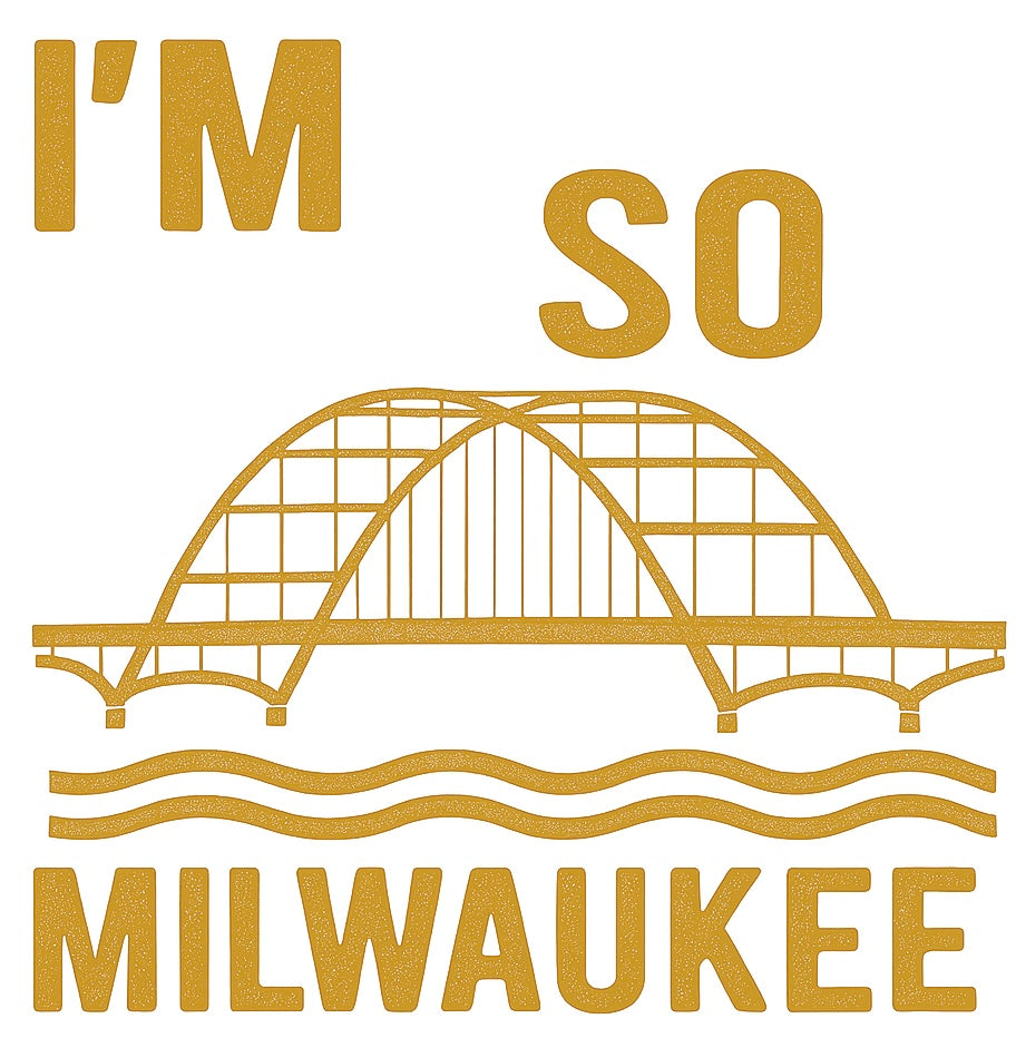 I'm So Milwaukee T-Shirt (Hoan Bridge)