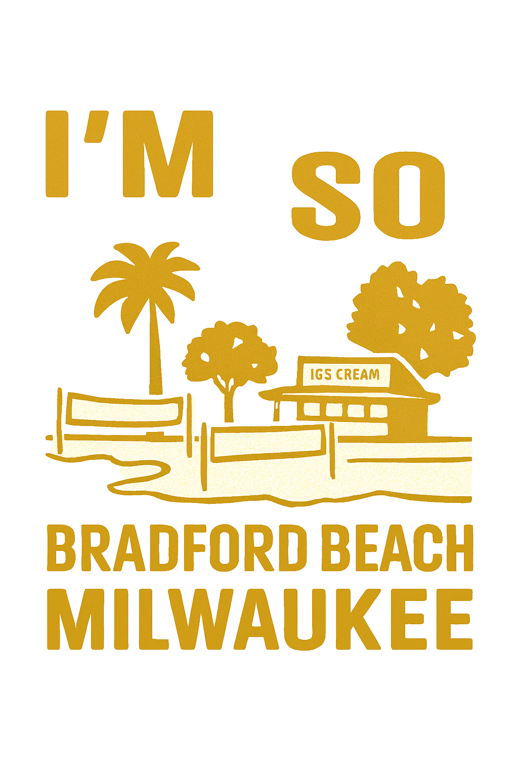 I'm So Milwaukee - T-Shirt (Bradford Beach)