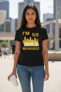 I'm So Milwaukee - T-Shirt (Fiserv Forum)