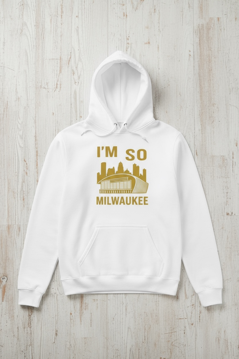 I'm So Milwaukee - Hoodie (Fiserv Forum w/ Skyline)